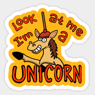 Look at me I'm a Unicorn! Sticker